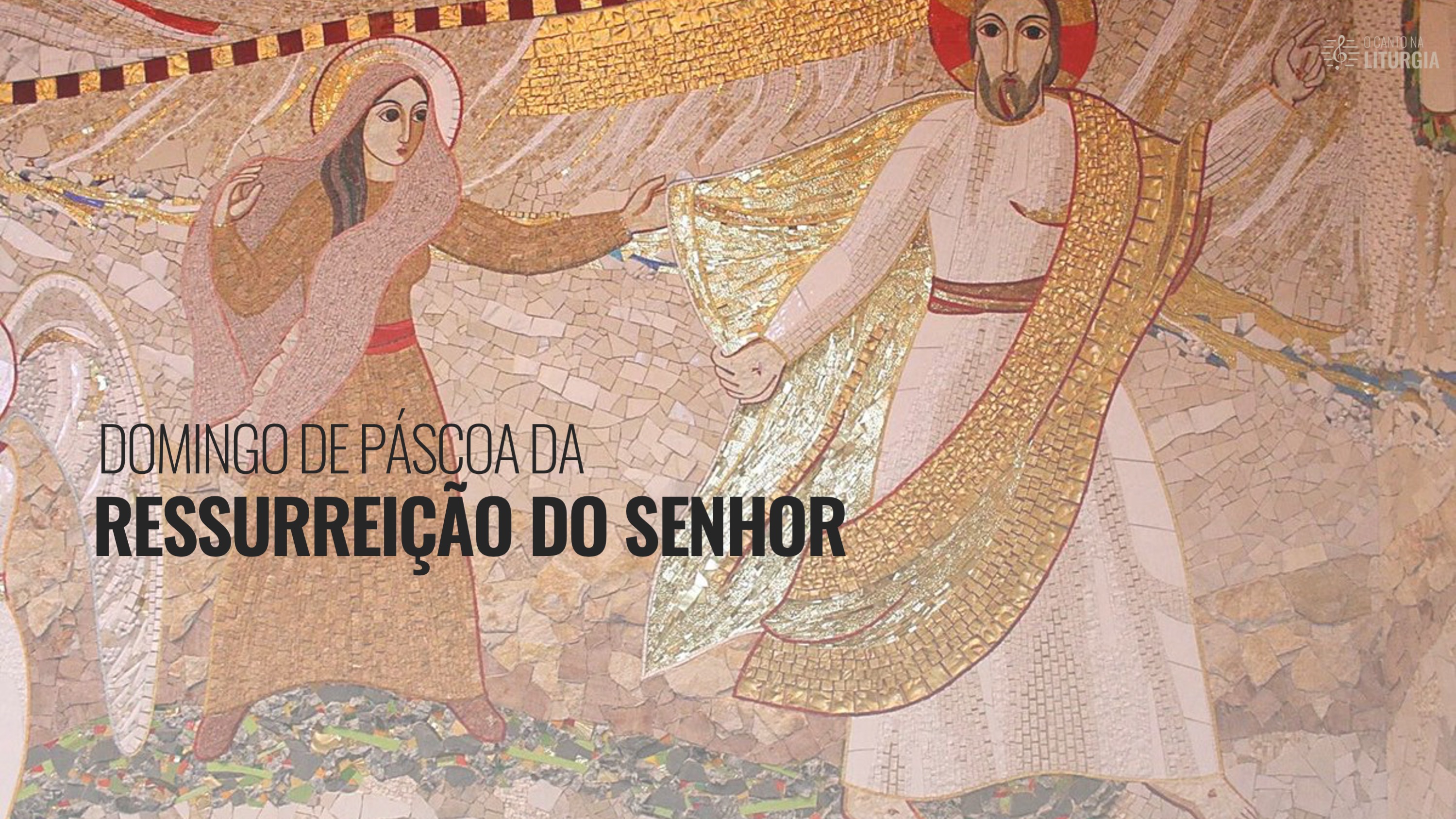 DOMINGO DE PÁSCOA DA RESSURREIÇÃO DO SENHOR